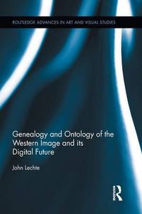 Cover image for Genealogy and Ontology of the Western Image and its Digital Future