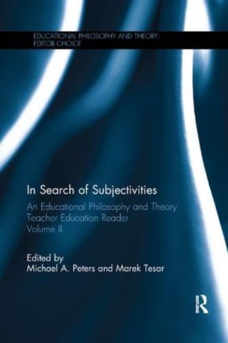 Cover image for In Search of Subjectivities: An Educational Philosophy and Theory Teacher Education Reader, Volume II