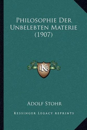 Philosophie Der Unbelebten Materie (1907)