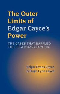 Cover image for The Outer Limits of Edgar Cayce's Power