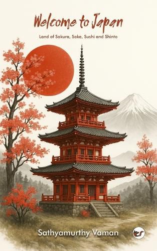 Welcome to Japan: Land of Sakura, Sake, Sushi and Shinto