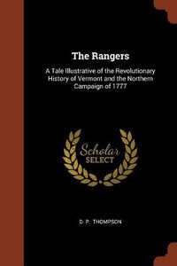 Cover image for The Rangers: A Tale Illustrative of the Revolutionary History of Vermont and the Northern Campaign of 1777