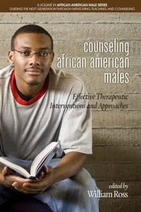 Cover image for Counseling African American Males: Effective Therapeutic Interventions and Approaches