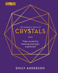Cover image for The Essential Book of Crystals: How to Use Their Healing Powers