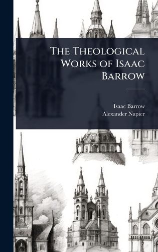 Cover image for The Theological Works of Isaac Barrow