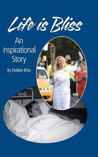 Cover image for Life Is Bliss: An Inspirational Story