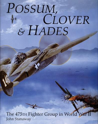 Cover image for Possum, Clover and Hades: The 475th Fighter Group in World War II