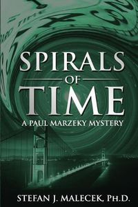 Cover image for Spirals of Time: A Paul Marzeky Mystery