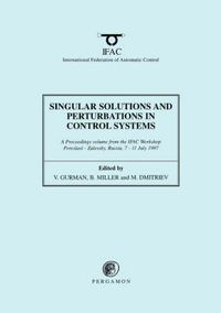 Cover image for Singular Solutions and Perturbations in Control Systems