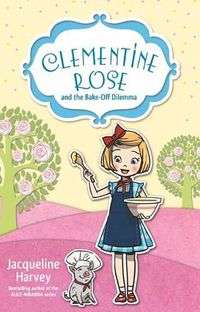 Cover image for Clementine Rose and the Bake-Off Dilemma