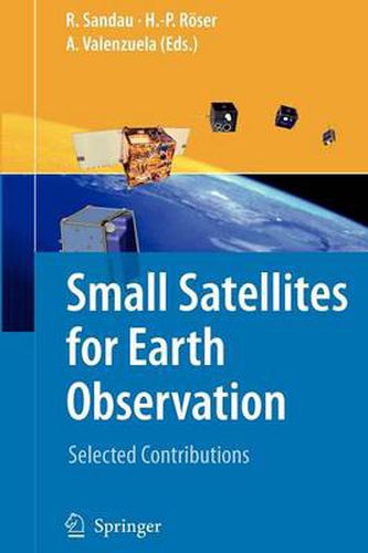 Cover image for Small Satellites for Earth Observation: Selected Contributions