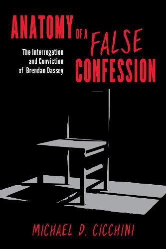 Cover image for Anatomy of a False Confession: The Interrogation and Conviction of Brendan Dassey