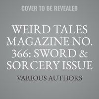 Cover image for Weird Tales Magazine No. 366: Sword & Sorcery Issue