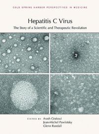 Cover image for Hepatitis C Virus: The Story of a Scientific and Therapeutic Revolution