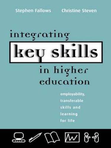 Cover image for Integrating Key Skills in Higher Education: Employability, Transferable Skills and Learning for Life