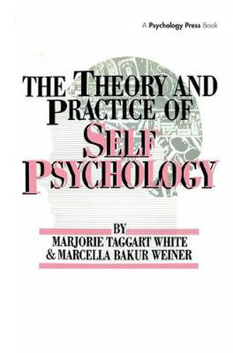 Cover image for White,M. Weiner,M. The Theory And Practice Of Self Psycholog