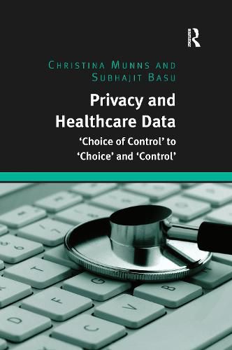 Privacy and Healthcare Data: 'Choice of Control' to 'Choice' and 'Control