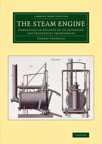 The Steam Engine: Comprising an Account of its Invention and Progressive Improvement