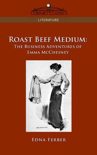 Cover image for Roast Beef Medium: The Business Adventures of Emma McChesney