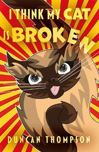 Cover image for I Think My Cat Is Broken