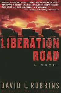 Cover image for Liberation Road: A Novel of World War II and the Red Ball Express