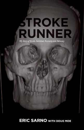 Cover image for Stroke Runner: My Story of Stroke, Survival, Recovery and Advocacy