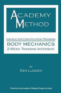 Cover image for Academy Method: Body Mechanics 2-Week Course