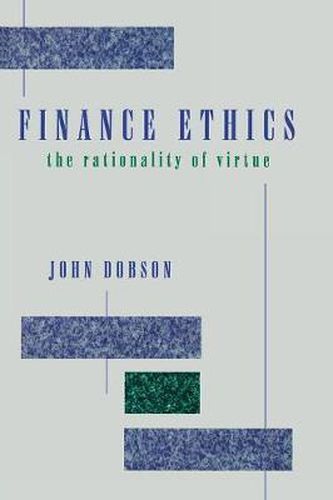 Cover image for Finance Ethics: The Rationality of Virtue