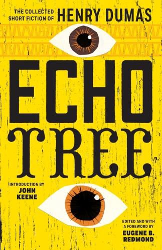 Cover image for Echo Tree: The Collected Short Fiction of Henry Dumas