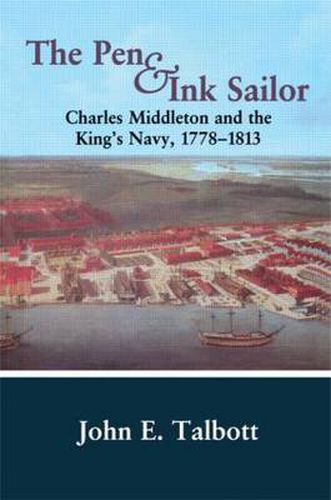 Cover image for The Pen and Ink Sailor: Charles Middleton and the King's Navy, 1778-1813