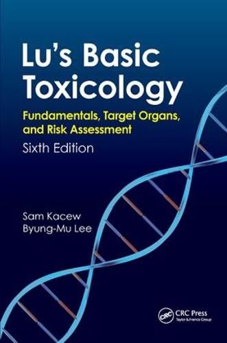 Cover image for Lu's Basic Toxicology: Fundamentals, Target Organs, and Risk Assessment, Sixth Edition
