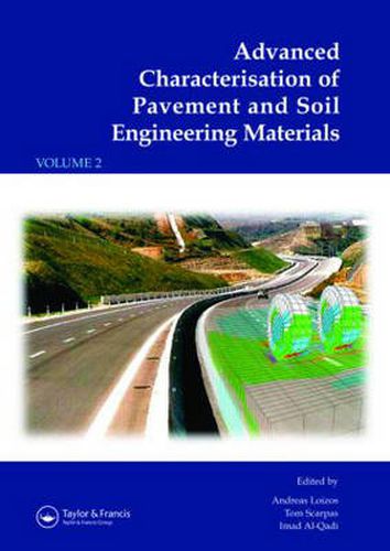 Advanced Characterisation of Pavement and Soil Engineering Materials, 2 Volume Set: Proceedings of the International Conference on Advanced Characterisation of Pavement and Soil Engineering, 20-22 June 2007, Athens, Greece