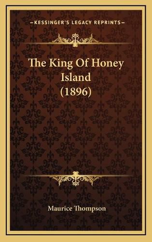 Cover image for The King of Honey Island (1896)