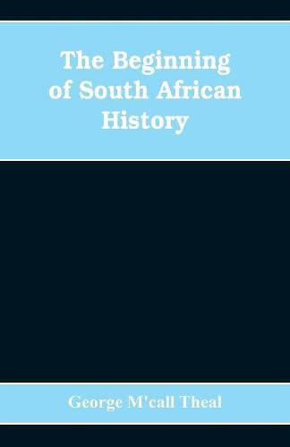 Cover image for The Beginning of South African History