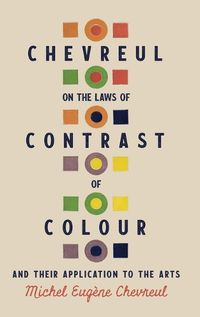 Cover image for Chevreul on the Laws of Contrast of Colour