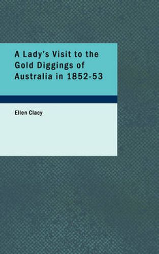 Cover image for A Lady's Visit to the Gold Diggings of Australia in 1852-53