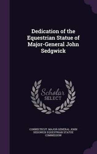 Dedication of the Equestrian Statue of Major-General John Sedgwick