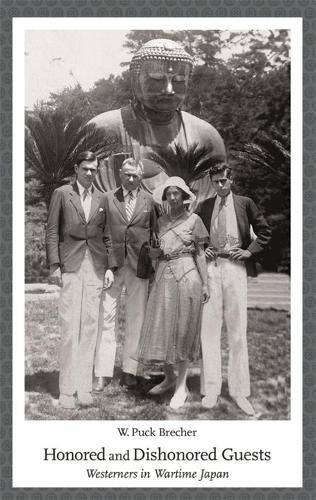 Cover image for Honored and Dishonored Guests: Westerners in Wartime Japan