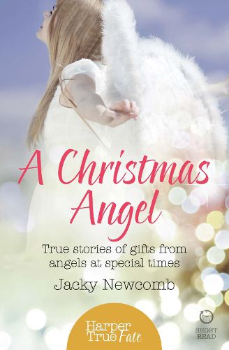 Cover image for A Christmas Angel: True Stories of Gifts from Angels at Special Times