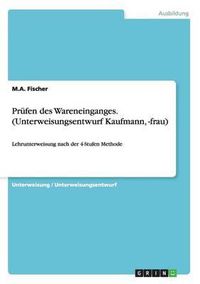 Cover image for Prufen Des Wareneinganges. (Unterweisungsentwurf Kaufmann, -Frau)