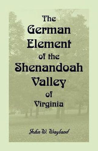 Cover image for The German Element Of The Shenandoah Valley of Virginia