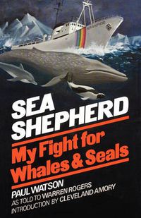 Cover image for Sea Shepherd: My Fight for Whales & Seals