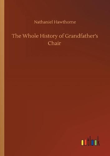 Cover image for The Whole History of Grandfather's Chair