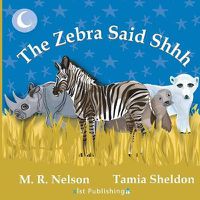 Cover image for The Zebra Said Shhh