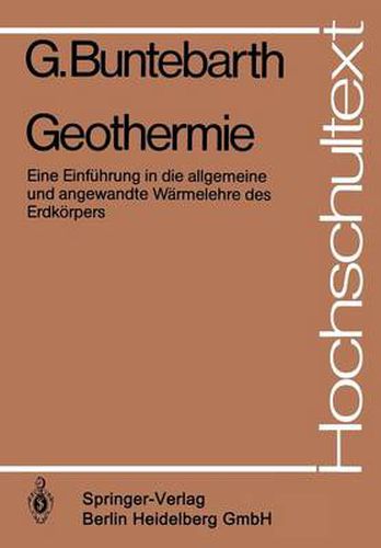 Cover image for Geothermie: Eine Einfuhrung in Die Allgemeine Und Angewandte Warmelehre Des Erdkoerpers