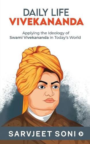 Cover image for Daily Life Vivekananda: Applying the Ideology of Swami Vivekananda in Today's World