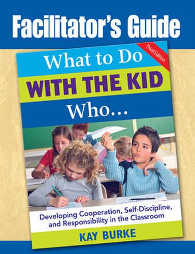 Cover image for Facilitator's Guide to What to Do With the Kid Who...