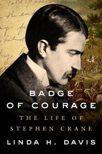 Cover image for Badge of Courage: The Life of Stephen Crane