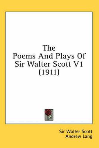 Cover image for The Poems and Plays of Sir Walter Scott V1 (1911)