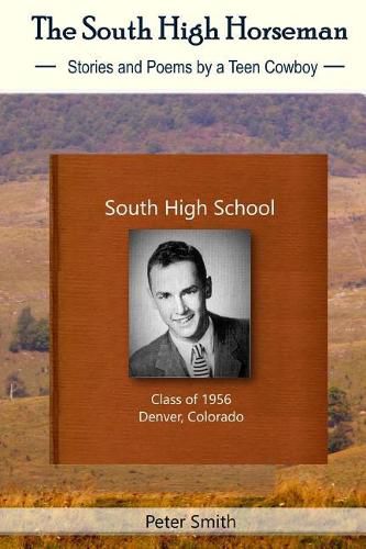 The South High Horseman: Stories and Poems of a Teen Cowboy